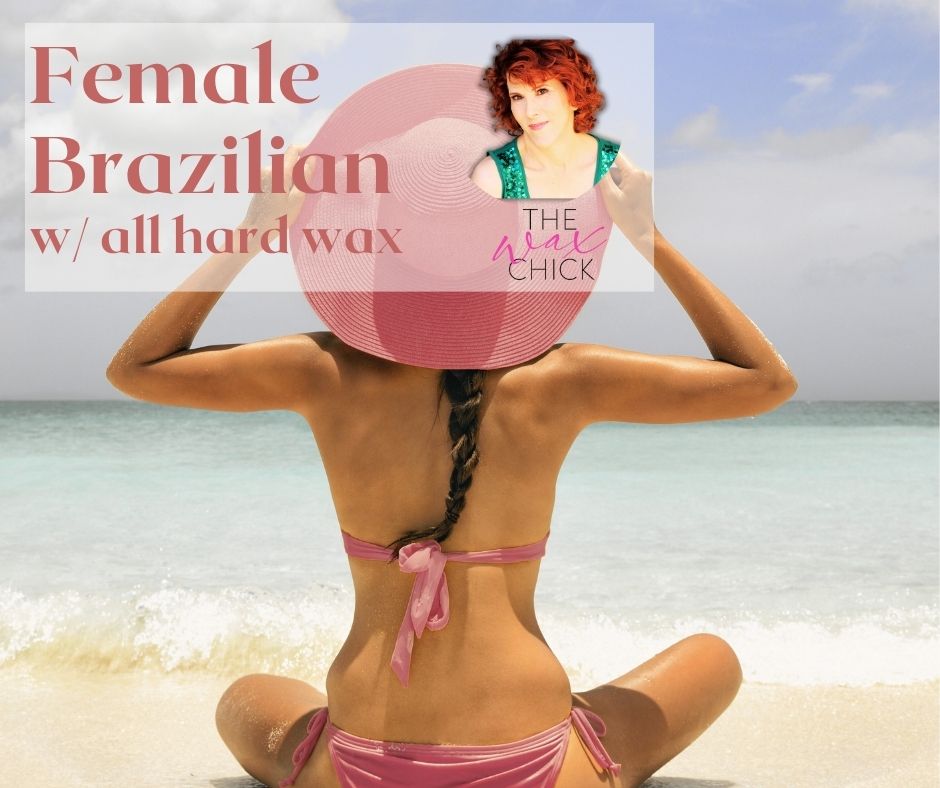 FEMALE BRAZILIAN with Hard Wax