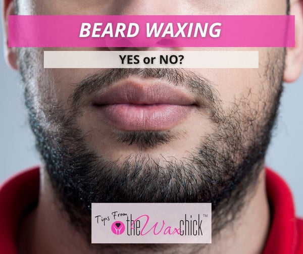 Should you wax a mans' beard?