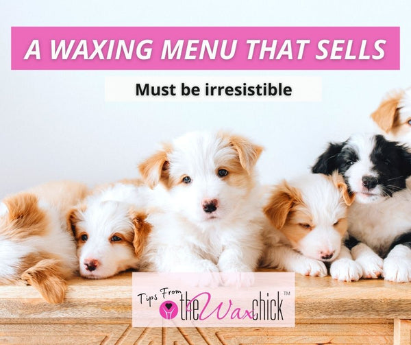 Create a Waxing Menu That Sells!