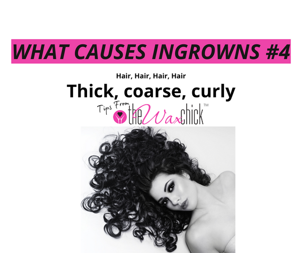 What Causes Ingrowns?  #4 Thick, Coarse, Curly or Dense