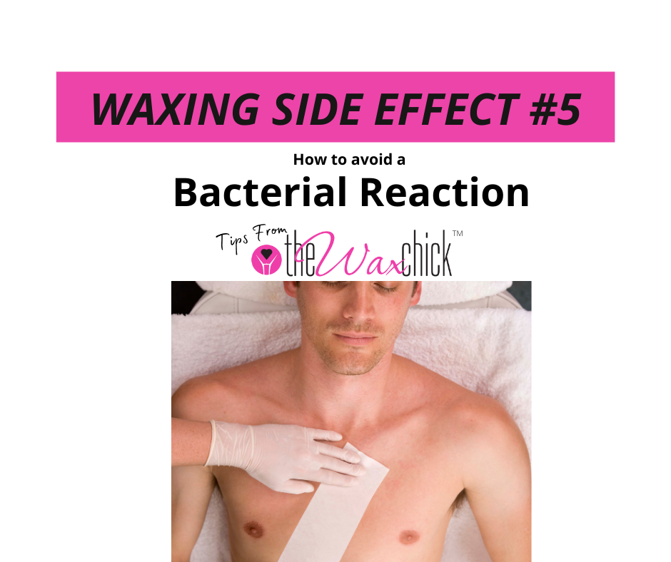 Waxing Side Effect #5 - Bacterial Reaction