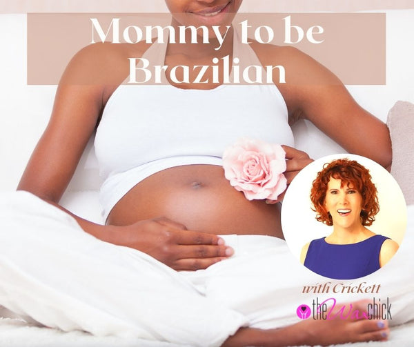 Mommy to be Brazilian